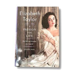 Elizabeth Taylor - A Passion for Life - The Wit and Wisdom of a Legend Book